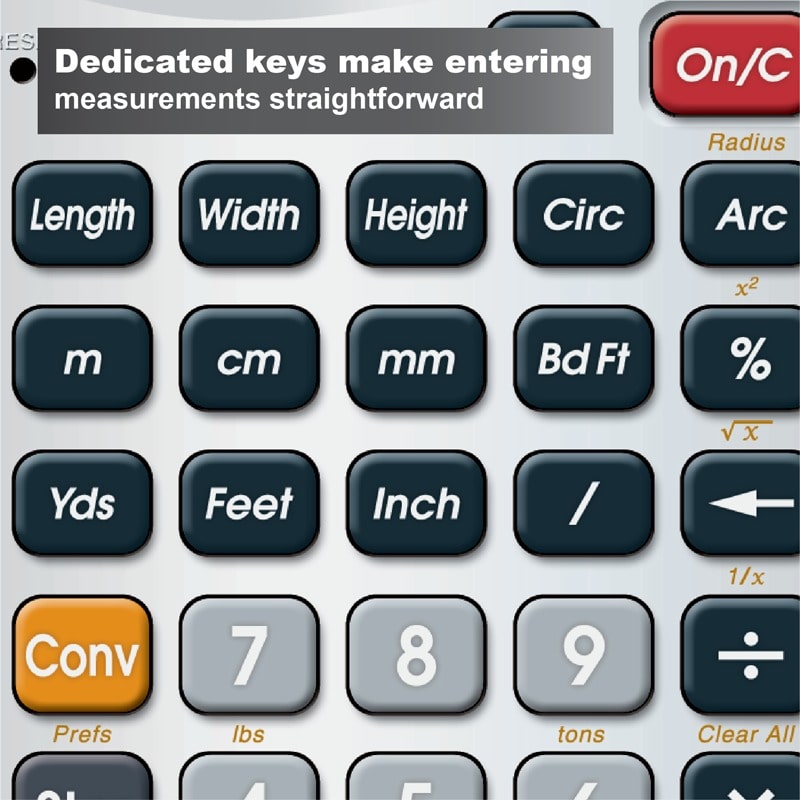 Dedicated keys make entering measurements straightforward